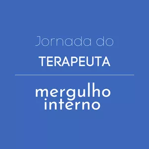 Imagem de capa para o Curso online Jornada dos TERAPEUTAS de Mergulho Interno