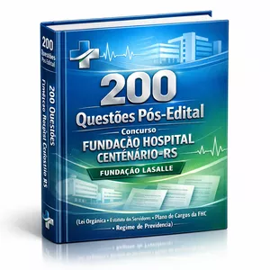 Imagem de capa para o Ebook 200 Questões Pós-Edital – Concurso Fundação Hospital Centenário-RS – FUNDAÇÃO LASALLE – (Lei Orgânica •  Estatuto dos Servidores • Plano de Cargos da FHC •  Regime de Previdência)
