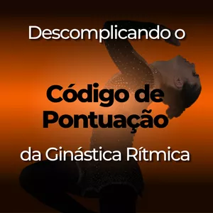 Imagem de capa para o Curso online Descomplicando o Código de Pontuação da Ginástica Rítmica