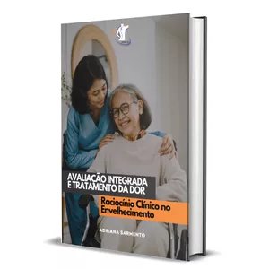 Imagem de capa para o Ebook Ebook - Avaliação Integrada e Tratamento da dor, Raciocínio Clínico no Envelhecimento