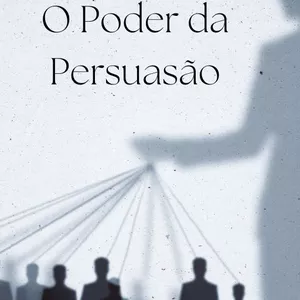 Imagem de capa para o Ebook "O Poder da Persuasão"