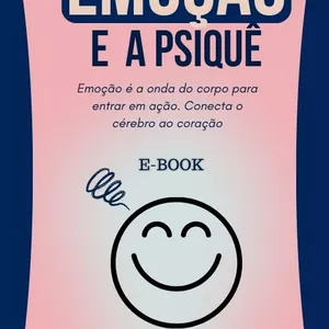 Imagem de capa para o Ebook A EMOÇÃO E A PSIQUÊ