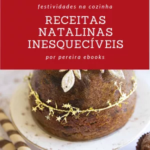 Imagem de capa para o Ebook Festividades na cozinha: Receitas Natalinas Inesquecíveis