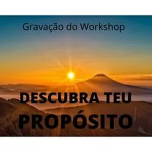 Imagem de capa para o Curso online Gravação do Workshop - DESCUBRA TEU PROPÓSITO