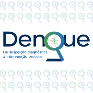 Imagem de capa para o Curso online Dengue: da suspeição diagnóstica à intervenção precoce