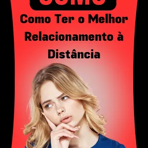 Imagem de capa para o Ebook Como Ter o Melhor Relacionamento à Distância