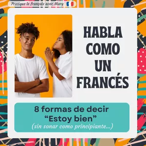 Imagen de portada para Ebook Habla como un francés: 8 formas de decir “Estoy bien” sin sonar como principiante