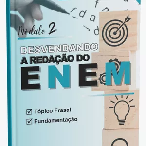 Imagem de capa para o Ebook Desvendando a Redação do Enem: Tópico Frasal e Fundamentação  - Módulo 2