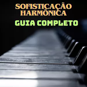 Imagem de capa para o Curso online Sofisticação Harmônica - Guia Completo