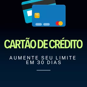Aumente o limite do cartão de credito em 30 dias