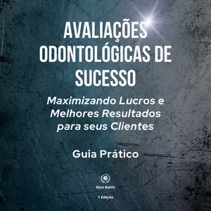 Imagem de capa para o Ebook Avaliações Odontológicas de Sucesso: Maximizando Lucros e Melhores Resultados para Clientes