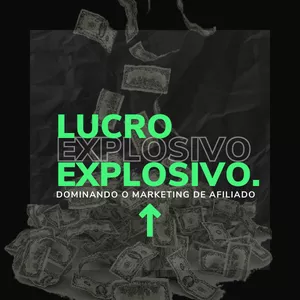 Imagem de capa para o Ebook Lucro Explosivo: Dominando o Marketing de Afiliado