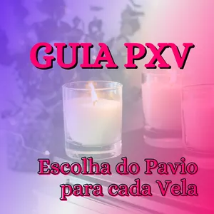 Imagem principal do produto Guia PXV-Escolha do Pavio para cada Vela