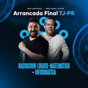 Imagem de capa para o Curso online Arrancada Final TJ-PR | Raciocínio Lógico e Matemática + Informática