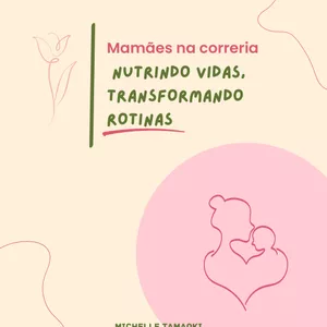 Imagem de capa para o Ebook Mamães na correria - Nutrindo vidas