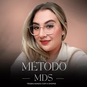 Imagem de MÉTODO MDS - TRABALHANDO COM A SHOPEE criado por Nayara Alice Panchoni Ferreira na hotmart