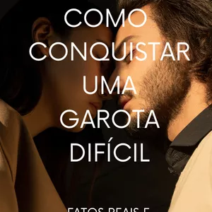 Imagem de capa para o Ebook Como conquistar uma garota difícil