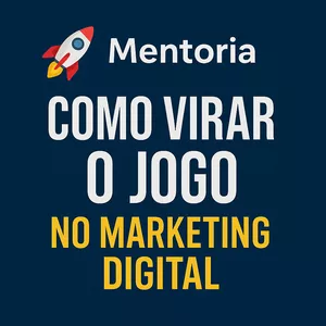 🚀 Mentoria: Como Virar o Jogo no Marketing Digital