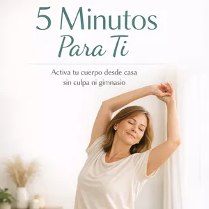 Imagen de portada para Ebook 5 Minutos Para Ti  Activa tu cuerpo desde casa sin culpa, sin gimnasio y sin presión