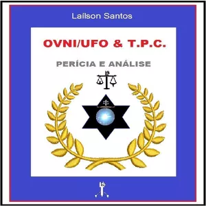 Imagem de capa para o Ebook OVNI / UFO &amp; T. P. C. PERÍCIA E ANÁLISE