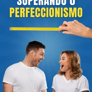 Imagem de capa para o Ebook Superando o Perfeccionismo