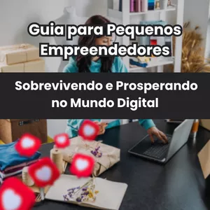 Imagem de capa para o Ebook Guia para Pequenos Empreendedores - Sobrevivendo e Prosperando no Mundo Digital