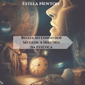 Imagem de capa para o Ebook Beleza Ao Longo dos Séculos: A História da Estética