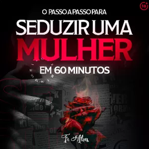 Imagem de capa para o Curso online O Passo a Passo Para Seduzir uma Mulher em 60 minutos