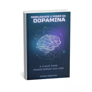 Imagem de capa para o Ebook Desbloqueie o Poder da Dopamina: A Chave para Transformar sua Vida