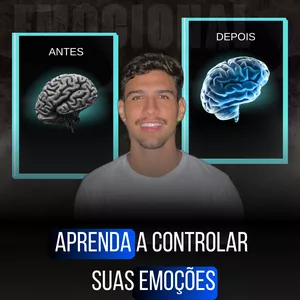 Aprenda a controlar suas Emoções 