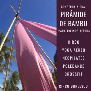 Imagem de capa para o Curso online Pirâmide de Bambu para treinos aéreos de circo, pole dance, yoga aéreo, neopilates e crossfit