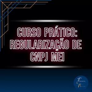 Imagem de capa para o Curso online Curso Prático: Regularização de CNPJ MEI