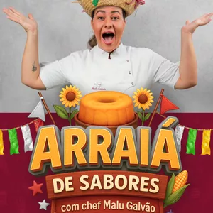 Imagem de capa para o Ebook Arraiá de Sabores com Chef Malu Galvão
