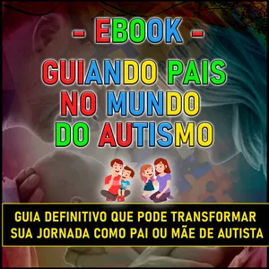 Imagem de capa para o Ebook Ebook Guiando Pais no Mundo do Autismo
