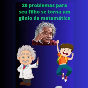 Imagem de capa para o Ebook 20 problemas para seu filho se torna um gênio da matemática