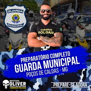 Curso 👮‍♂️ Preparatório Completo GUARDA MUNICIPAL de POÇOS DE CALDAS - MG 👮‍♂️ GCM - Instituto Óliver