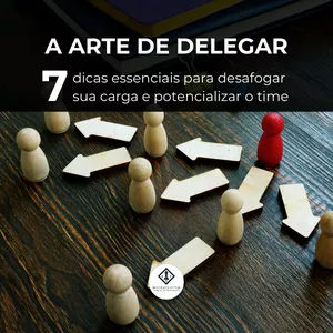 Imagem de capa para o Ebook A ARTE DE DELEGAR - 7 dicas essenciais para desafogar sua carga e potencializar o time