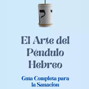 Imagen de portada para Ebook El Arte del Péndulo Hebreo: Guía Completa para la Sanación