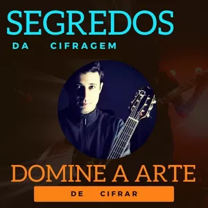 Imagem de capa para o Curso online SEGREDOS DA CIFRAGEM | DOMINE A ARTE DE CIFRAR