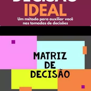 Imagem de capa para o Ebook A Decisão Ideal - Como tomar a decisão mais certa