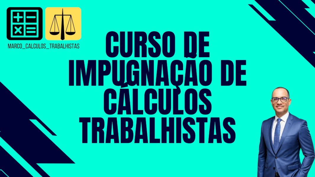 Imagem do curso CURSO DE IMPUGNAÇÃO DE CÁLCULOS TRABALHISTAS