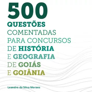 Imagem principal do produto 500 Questões Comentadas para Concurso de História e Geografia de Goiás e Goiânia