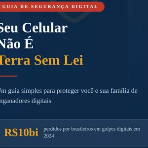 Imagem de capa para o Ebook Seu Celular não é terra sem lei. Um guia simples para proteger você e sua família de enganadores digitais.