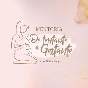 Imagem de capa para o Curso online MENTORIA Érika Nery - De Tentante a Gestante