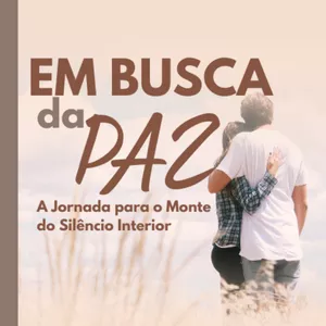 Imagem de capa para o Ebook Em Busca da Paz: A Jornada para o Monte do Silêncio Interior