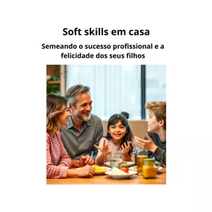Imagem do curso Soft Skills em Casa: semeando o sucesso profissional e a felicidade dos seus filhos