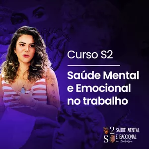 Imagem de capa para o Curso online Curso S2 | Vencendo o esgotamento no trabalho