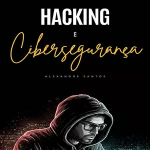 Imagem de capa para o Ebook O Guia Definitivo de Hacking e Cibersegurança para Iniciantes