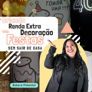 Imagem de capa para o Curso online Criando Renda Extra com Decoração de Festas Sem Sair de Casa: Método Completo