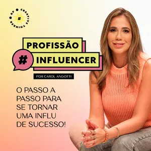 Imagem de capa para o Curso online Profissão Influencer por Carol Angotti